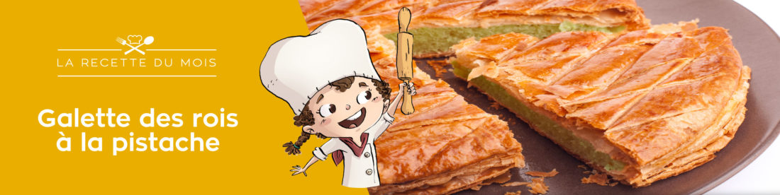 Recette du mois : Galette des rois à la pistache !