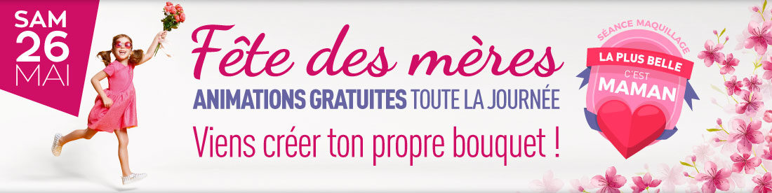 Animations gratuites pour la fête des mères !